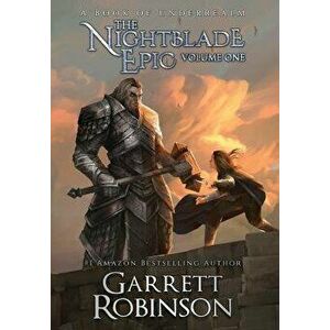 The Nightblade Epic Volume One: A Book of Underrealm, Hardcover - Garrett Robinson imagine