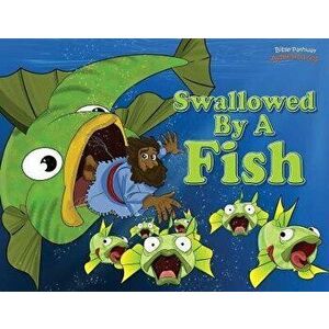 Swallowed By A Fish: The adventures of Jonah and the big fish, Paperback - Pip Reid imagine