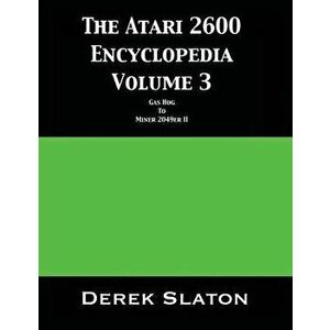 The Atari 2600 Encyclopedia Volume 3, Paperback - Derek Slaton imagine