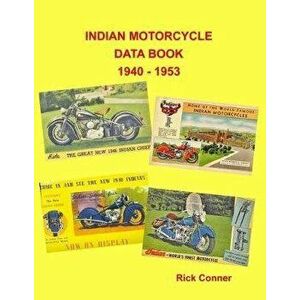 Indian Motorcycle Data Book 1940 - 1953, Paperback - Rick Conner imagine