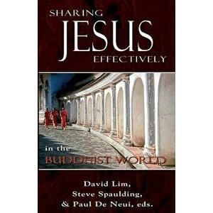 Sharing Jesus Effectively in the Buddhist World: SEANET Series (3), Paperback - David Lim imagine