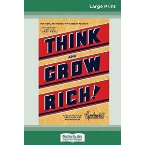 Think and Grow Rich: The Original, an Official Publication of The Napoleon Hill Foundation (16pt Large Print Edition), Paperback - Napoleon Hill imagine