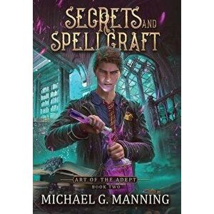 Secrets and Spellcraft, Hardcover - Michael G. Manning imagine