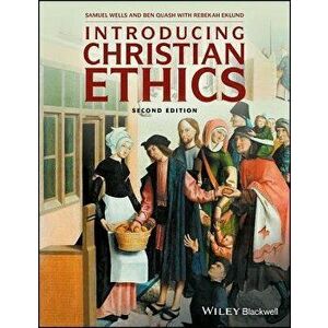 Introducing Christian Ethics, Paperback - Samuel Wells imagine