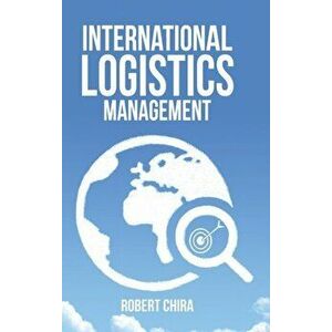 International Logistics Management, Hardcover - Robert Chira imagine