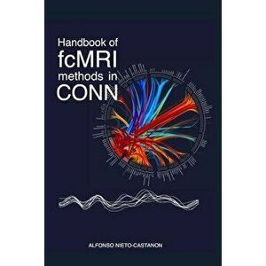 Handbook of functional connectivity Magnetic Resonance Imaging methods in CONN, Paperback - Alfonso Nieto-Castanon imagine