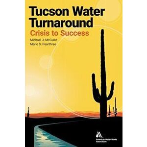 Tucson Water Turnaround, Paperback - Michael McGuire imagine