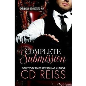 Complete Submission, Paperback - CD Reiss imagine