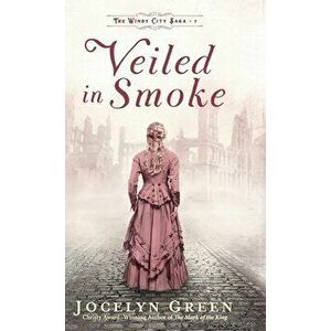 Veiled in Smoke, Hardcover - Jocelyn Green imagine