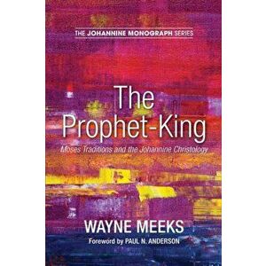 The Prophet-King, Paperback - Wayne Meeks imagine