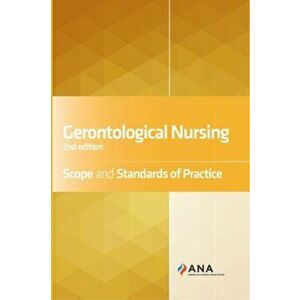 Gerontological Nursing: Scope and Standards of Practice, Paperback - Ana imagine