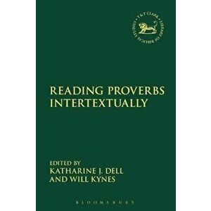 Reading Proverbs Intertextually, Paperback - Katharine J. Dell imagine