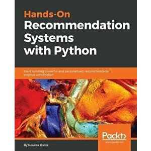 Hands-On Recommendation Systems with Python, Paperback - Rounak Banik imagine