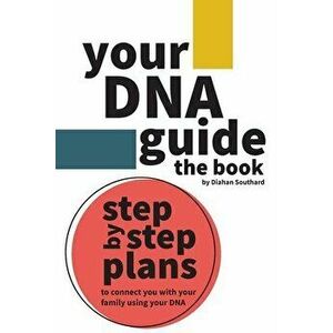 Your DNA Guide - the Book, Paperback - Diahan Southard imagine