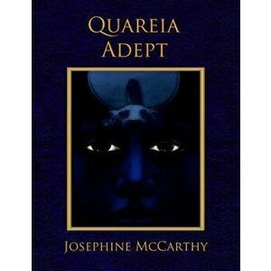 Quareia - The Adept, Paperback - Josephine McCarthy imagine