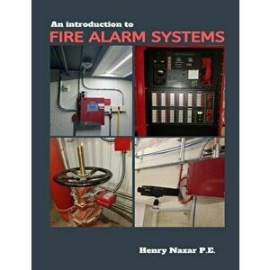 An Introduction to Fire Alarm Systems, Paperback - Nakle Nazar imagine
