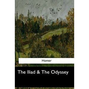 The Iliad & The Odyssey, Paperback - Samuel Butler imagine