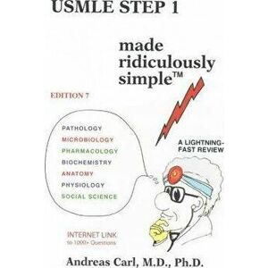 USMLE Step 1 Made Ridiculously Simple, Paperback - Andreas Carl imagine