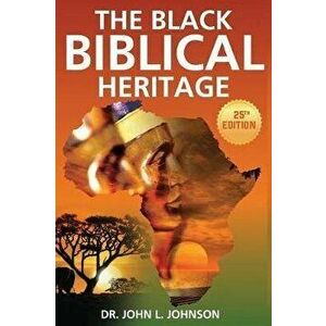 The Black Biblical Heritage, Paperback - John L. Johnson imagine
