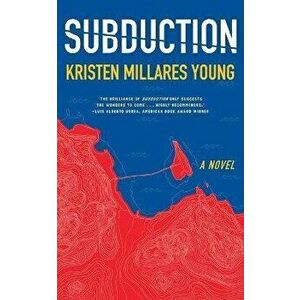 Subduction, Paperback - Kristen Millares Young imagine