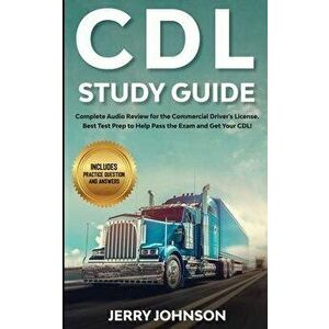 CDL Study Guide: Complete Audio Review for the Commercial Driver's License: Best Test Prep to Help Pass the Exam and Get Your CDL! Incl, Paperback - J imagine