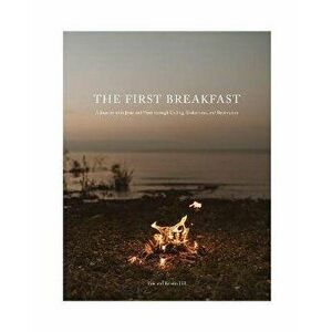 The First Breakfast: A Journey with Jesus and Peter through Calling, Brokenness, and Restoration, Paperback - Eric and Kristin Hill imagine