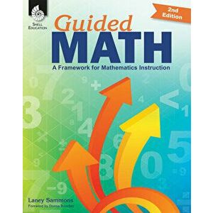 Guided Math: A Framework for Mathematics Instruction Second Edition, Paperback - Laney Sammons imagine
