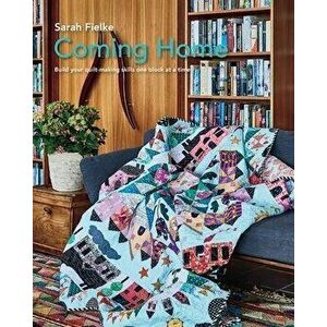 Coming Home Quilt Pattern with instructional videos, Paperback - Sarah Fielke imagine