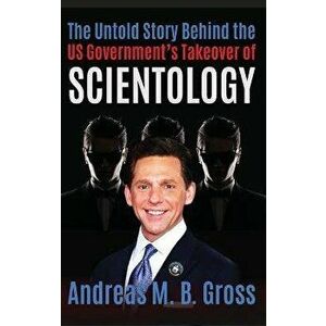 The Untold Story Behind the US Government's Takeover of Scientology: Scientology Rescued From the Claws of the Deep State, vol 3, Hardcover - Andreas imagine