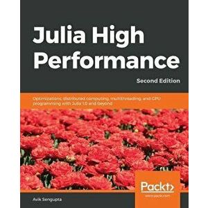 Julia High Performance, Paperback - Avik Sengupta imagine
