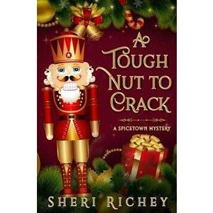 A Tough Nut to Crack, Paperback - Sheri Richey imagine