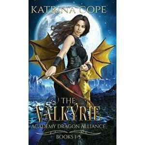 Valkyrie Academy Dragon Alliance: Collection Books 1-5, Hardcover - Katrina Cope imagine
