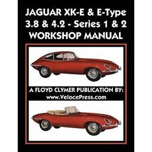 Jaguar Xk-E & E-Type 3.8 & 4.2 Series 1 & 2 Workshop Manual, Paperback - Floyd Clymer imagine