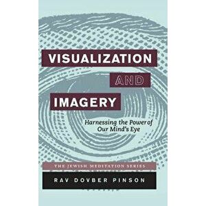 Visualization and Imagery: Harnessing the Power of Our Mind's Eye, Hardcover - Dovber Pinson imagine
