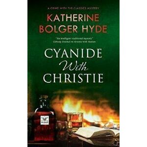 Cyanide with Christie, Hardcover - Katherine Bolger Hyde imagine