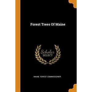 Forest Trees of Maine, Paperback - Maine Forest Commissioner imagine