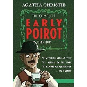 The Complete Early Poirot Omnibus: The Mysterious Affair at Styles; The Murder on the Links; The Man Who Was Number Four; and 25 Others, Paperback - F imagine