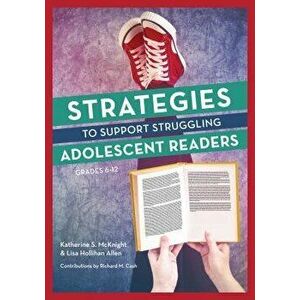 Strategies to Support Struggling Adolescent Readers, Grades 6-12, Paperback - Katherine S. McKnight imagine