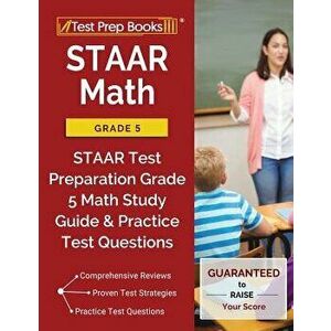 STAAR Math Grade 5: STAAR Test Preparation Grade 5 Math Study Guide & Practice Test Questions, Paperback - Test Prep Books Grade 5. Math Team imagine