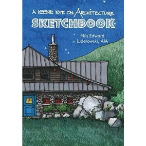 A Keene Eye on Architecture: Sketchbook, Paperback - Nils Luderowski imagine