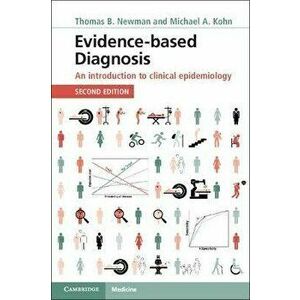 Evidence-Based Diagnosis: An Introduction to Clinical Epidemiology, Paperback - Thomas B. Newman imagine