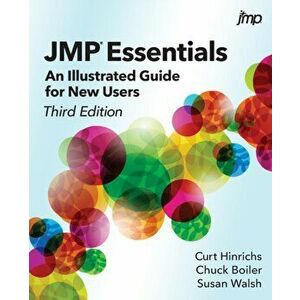 JMP Essentials: An Illustrated Guide for New Users, Third Edition, Paperback - Curt Hinrichs imagine