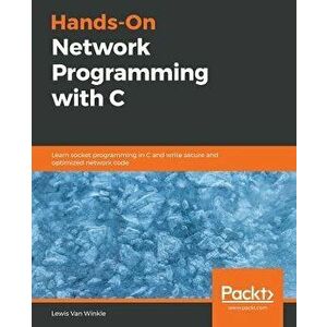 Hands-On Network Programming with C, Paperback - Lewis Van Winkle imagine