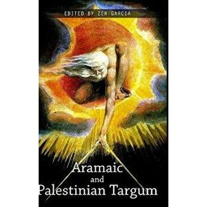 The Aramaic and Palestinian Targum, Hardcover - Zen Garcia imagine