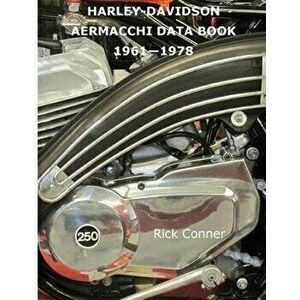 Harley-Davidson Aermacchi Data Book 1961-1978, Paperback - Rick Conner imagine