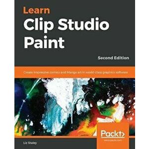 Learn Clip Studio Paint, Paperback - Liz Staley imagine