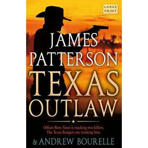 Texas Outlaw, Paperback - James Patterson imagine