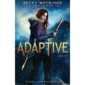Adaptive: A Young Adult Dystopian Romance, Paperback - Becky Moynihan imagine