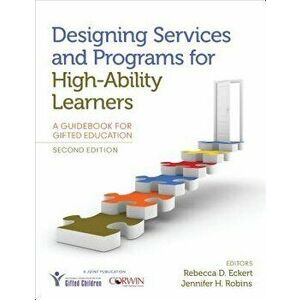 Designing Services and Programs for High-Ability Learners: A Guidebook for Gifted Education, Paperback - Rebecca D. Eckert imagine