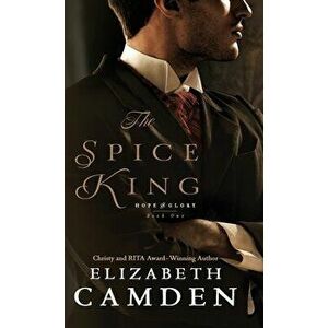 Spice King, Hardcover - Elizabeth Camden imagine